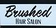 Brushed Hair Salon in Newark, CA Beauty Salons