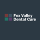 Fox Valley Dental Care, in Elgin, IL Dental Certified Specialists