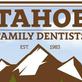 Tahoe Family Dentists - Ofc. in South Lake Tahoe, CA Dentists