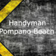 Handyman Pompano Beach in Pompano Beach, FL Plumbing Contractors