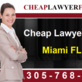 Cheap Lawyer Fees in Downtown - Miami, FL Legal Services