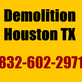 Demolition Contractors Residential in Southeast - Houston, TX 77089