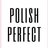 Polish Perfect in Garden Grove, CA