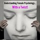 Understanding Female Psychology With A Twist in Lorna Doone - Orlando, FL Psychologists