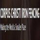 Corpus Christi Iron Fencing in Corpus Christi, TX
