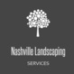 Nashville Landscaping Services in Nashville, TN Landscape Garden Services