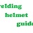 WeldingHelmetGuides in Pasadena, CA 91101 Welding Equipment & Supplies