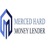 Merced Hard Money Lender in Merced, CA