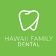 Hawaii Family Dental in Kahului, HI Dentists