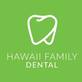 Hawaii Family Dental in Ewa Beach, HI Dentists