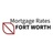 Mortgage Rates Fort Worth in Southside - Fort Worth, TX