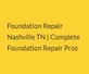 Complete Foundation Repair Pros in Nashville, TN Foundation Consultants