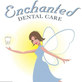 Enchanted Dental Care in Carmichael, CA Dentists