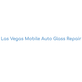 Las Vegas Mobile Auto Glass Repair in Las Vegas, NV Auto Glass