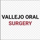 Vallejo Oral Surgery and Implantology in Vallejo, CA Dental Clinics