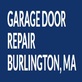Burlington Garage Door Repair in Burlington, MA Garage Door Repair