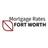 Mortgage Rates Fort Worth Texas in Northside - FORT WORTH, TX