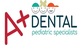 A+ Dental Pediatric Specialists in North - Houston, TX Dental Pediatrics