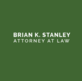 Law Office of Brian K. Stanley, PLLC in Camelback East - Phoenix, AZ Attorneys