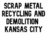 Scrap Metal Recycling and Demolition Kansas City in Hickman Mills South - Kansas City, MO