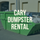 Cary Dumpster Rental in Cary, NC Dumpster Rental
