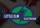 Little Elm Electrician in Little Elm, TX Electric Corporations