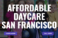 Affordable Daycare San Francisco in Mission - San Francisco, CA Child Care & Day Care Services