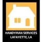 Handyman Lafayette in Lafayette, LA In Home Services