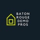Baton Rouge Demolition Pros in Baton Rouge, LA Garbage & Rubbish Removal