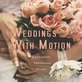 Weddings With Motion in Tinley Park, IL Motion Picture & Video Productions