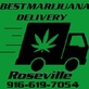 Best MJ Delivery Roseville in Roseville, CA Health & Medical