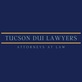 Tucson Dui Lawyer in Tucson, AZ Criminal Justice Attorneys