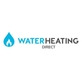 Water Heating Direct in Northeast - Fort Worth, TX Water Heaters