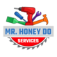 MR. Honey Do Services in Gilbert, AZ General Contractors - Residential