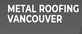 Metal Roofing Vancouver in Vancouver, WA Metal Roofs