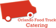 Orlando Food Truck Catering in Callahan - Orlando, FL Caterers Food Services