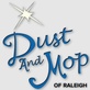 Dust and Mop House Cleaning of Raleigh in Raleigh, NC House & Apartment Cleaning