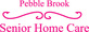Pebble Brook Senior Home Care in Temecula, CA Assisted Living & Elder Care Services