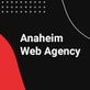Anaheim Web Agency in Southwest - Anaheim, CA