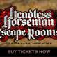 Headlesshorsmanescaperooms123@gmail.com in Ulster Park, NY Amusements & Attractions