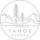 Tahoe Floors in Truckee, CA Flooring Contractors