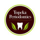 Topeka Periodontics in Topeka, KS Dental Periodontists
