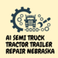A1 Semi Truck Tractor Trailer Repair Nebraska in Omaha, NE Truck Repair