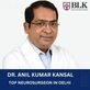 DR. Anil Kansal Neurosurgeon BLK Delhi in Little Italy - New York, NY Health & Medical