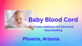 Baby Blood Cord in Camelback East - Phoenix, AZ Health & Medical