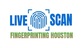 Live Scan Fingerprinting Houston in Houston, TX Finger Printing Services & Identification Bureaus