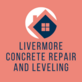 Livermore Concrete Repair and Leveling in Livermore, CA Foundation Contractors