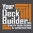 YourDeckBuilder.com in Burbank, CA