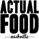 Actual Food Nashville in Nashville, TN Restaurants/Food & Dining
