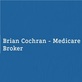 Brian Cochran - Medicare Broker in Shawnee, KS Life Insurance
